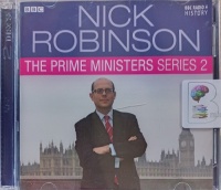 The Prime Ministers Series 2 written by Nick Robinson performed by Nick Robinson on Audio CD (Unabridged)